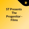 ST Presents: The Progenitor - Films artwork