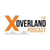 The X Overland Podcast - Clay Croft, Rachelle Croft, Jimmy Lewis