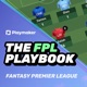 The FPL Playbook - Fantasy Premier League Podcast