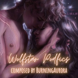 [Podfic-TTS] Wolfstar Podfics Composed by BurningAurora