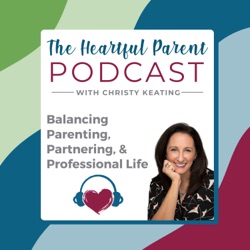 The Heartful Parent Podcast