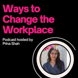 120. Tackling Workplace Loneliness with Louise Johnstone Forster and Prina Shah