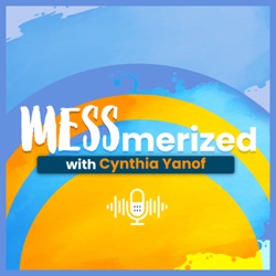 Episode 38 Behind the Mess with Cynthia Yanof: Building our homes on a firm foundation