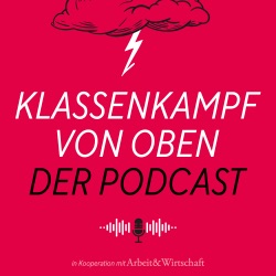 Klassenkampf von oben – der Podcast
