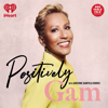 Positively Gam - Red Table Talk Podcast  and iHeartPodcasts