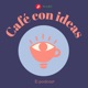 Un Café con Ideas