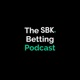 SBK Betting Podcast
