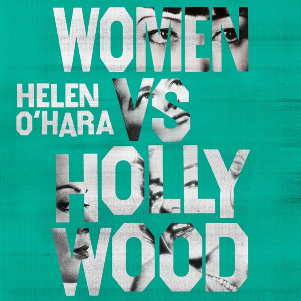 Women Vs Hollywood with Helen O'Hara