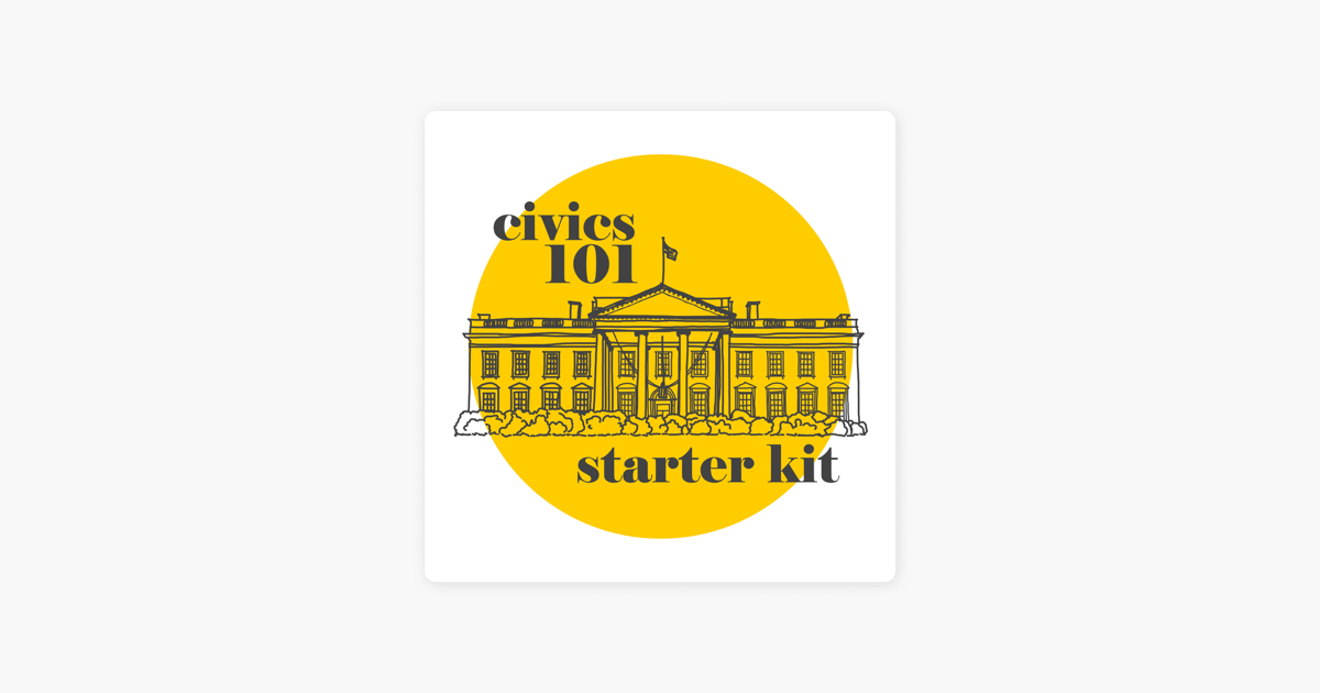 civics-101-starter-kit-checks-and-balances-on-apple-podcasts