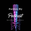 Pardon My Podcast artwork