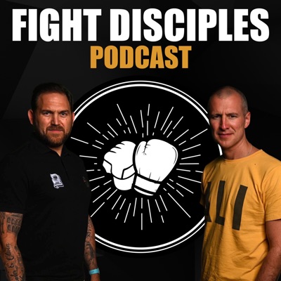 Fight Disciples Podcast:Fight Disciples