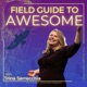 Field Guide To Awesome