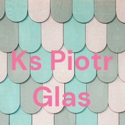 Ks Piotr Glas