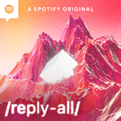 Reply All - Gimlet