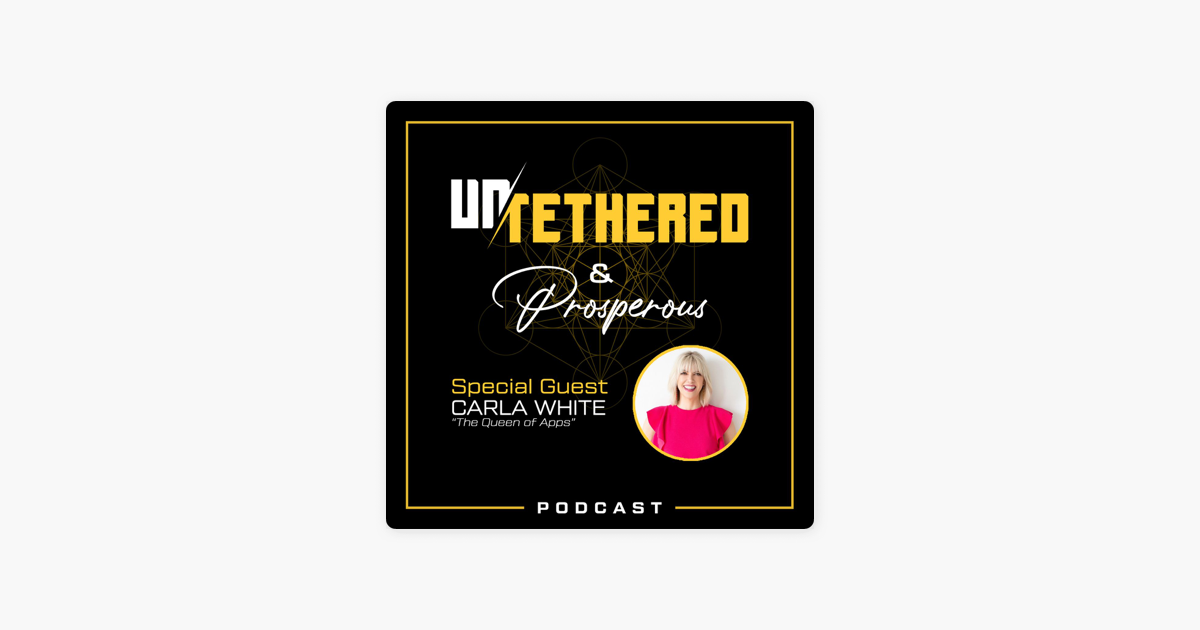 ‎untethered And Prosperous The 4 Levels Of Value With Carla White