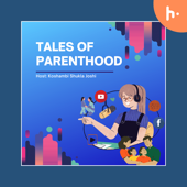 Tales of Parenthood - Koshambi Shukla Joshi