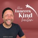 #168 Wie Du Innere-Kind-Arbeit in den Alltag integrierst