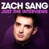 Zach Sang: Just The Interviews Podcast