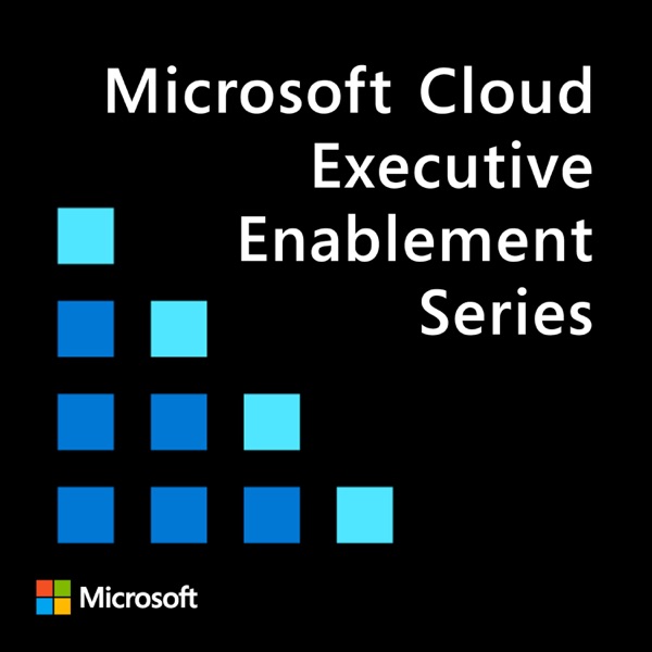 Microsoft Cloud Executive Enablement Series Image