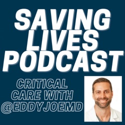 Saving Lives Podcast: Critical Care w/eddyjoemd