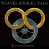 Weaves & Wheel Talk artwork