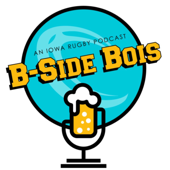 B-Side Bois: An Iowa Rugby Podcast - B-Side Bois