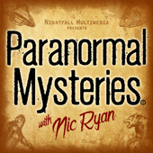 Paranormal Mysteries Podcast - Paranormal Mysteries - Nic Ryan Media