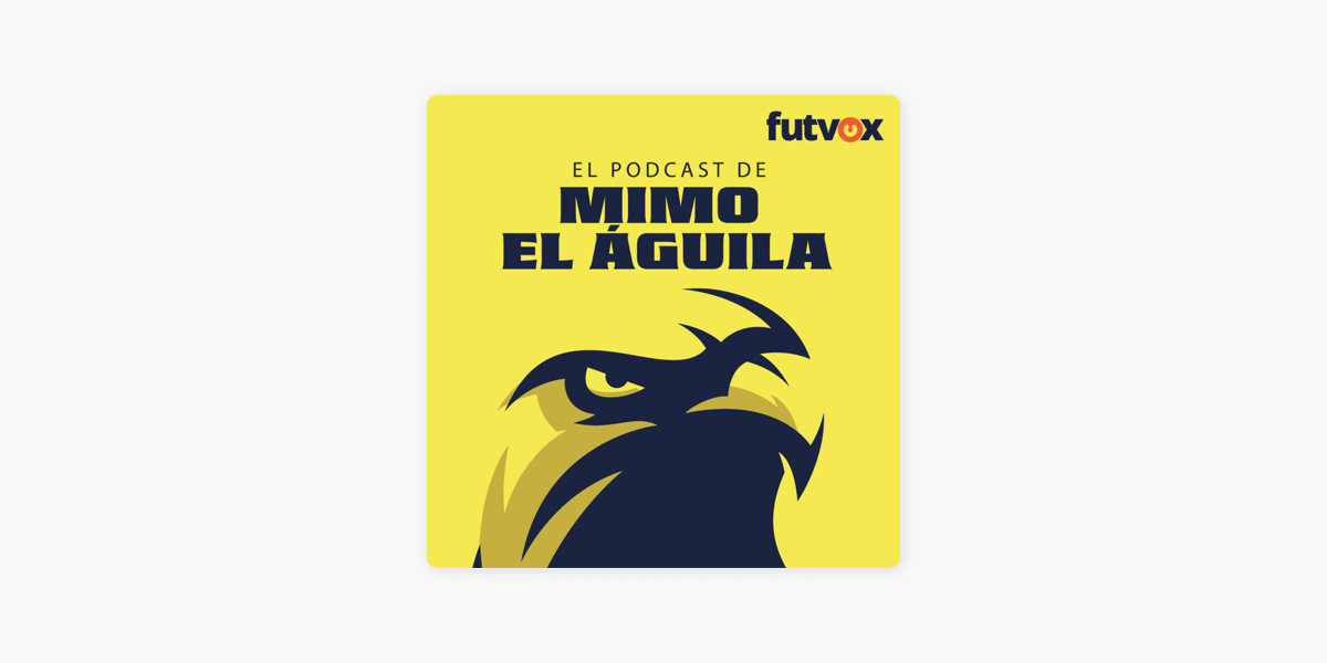 El Podcast de Mimo El Águila on Apple Podcasts