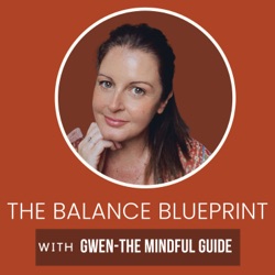 The Balance Blueprint: Mindfulness to stress less and live more