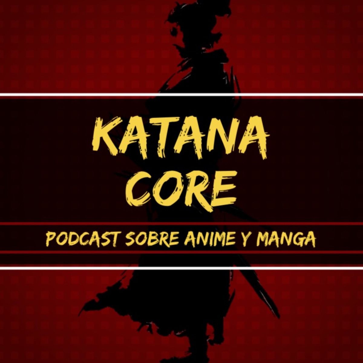 Katana Core Podcast Podcasts en Español