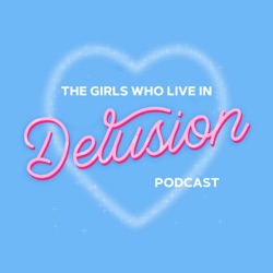 The Girls Who Live in Delusion