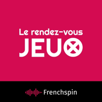 Le rendez-vous Jeux podcast