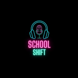 The School Shift