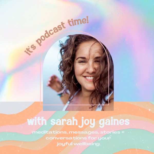 it’s podcast time! with Sarah Joy Gaines