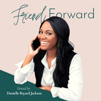 Friend Forward podcast