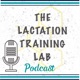 The Lactation Training Lab Podcast