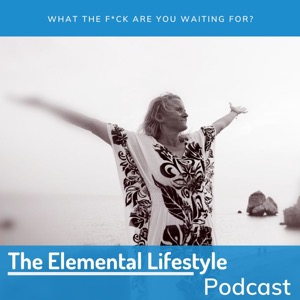 The Elemental Lifestyle Podcast
