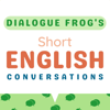 Dialogue Frog | Short English Conversations for Learning English - Dialogue Frog