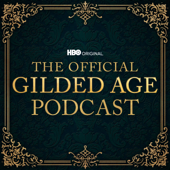 The Official Gilded Age Podcast - HBO