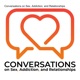 Conversations on Sex, Addiction, and Relationships