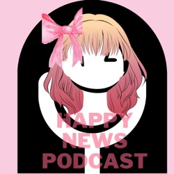 From Fairy Lanterns to a Perfect Match , that's the Happy News Podcast