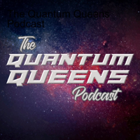 The Quantum Queens Podcast podcast