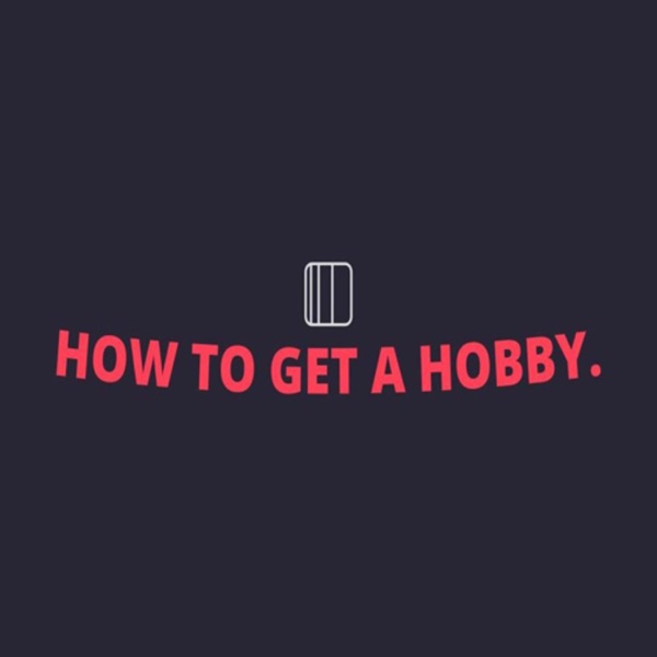 How to get a hobby. Image