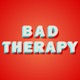 Bad Therapy