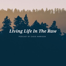 Living Life in the Raw