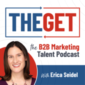 The Get: Finding And Keeping The Best Marketing Leaders in B2B SaaS - Erica Seidel