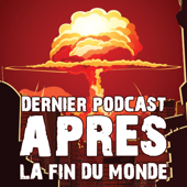Dernier Podcast Après la Fin du Monde - Chougar Free