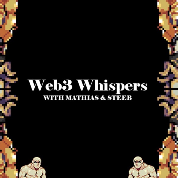 Web3 Whispers with Mathias & Steeb