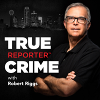 True Crime Reporter™ podcast