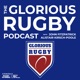 The Glorious Rugby Podcast